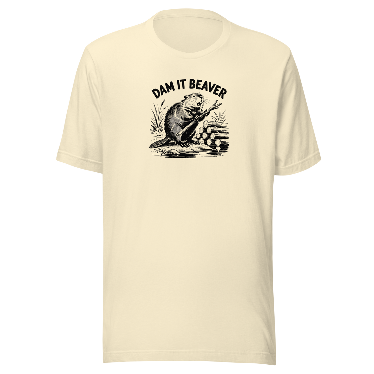 Dam It Beaver Everyday T-Shirt