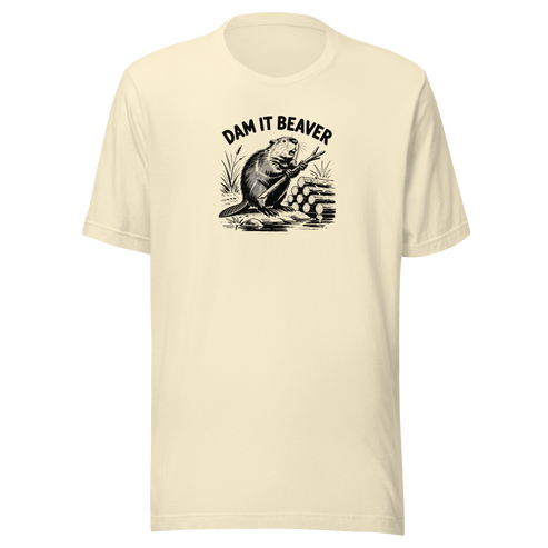 Dam It Beaver Everyday T-Shirt