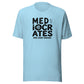 Mediocrates Everyday T-Shirt