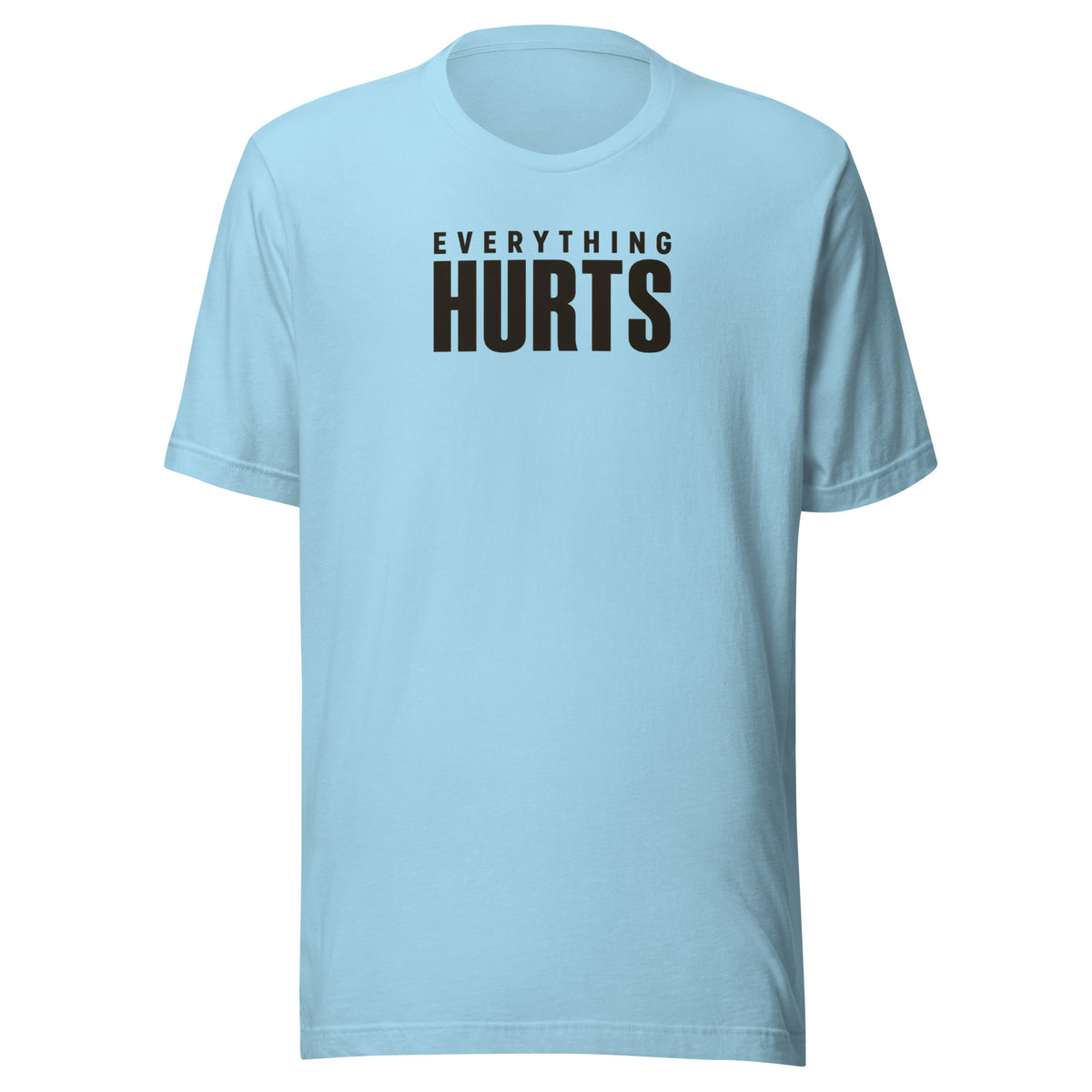 Everything Hurts Everyday T-Shirt