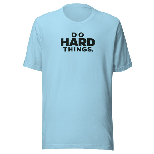 Do Hard Things Everyday T-Shirt
