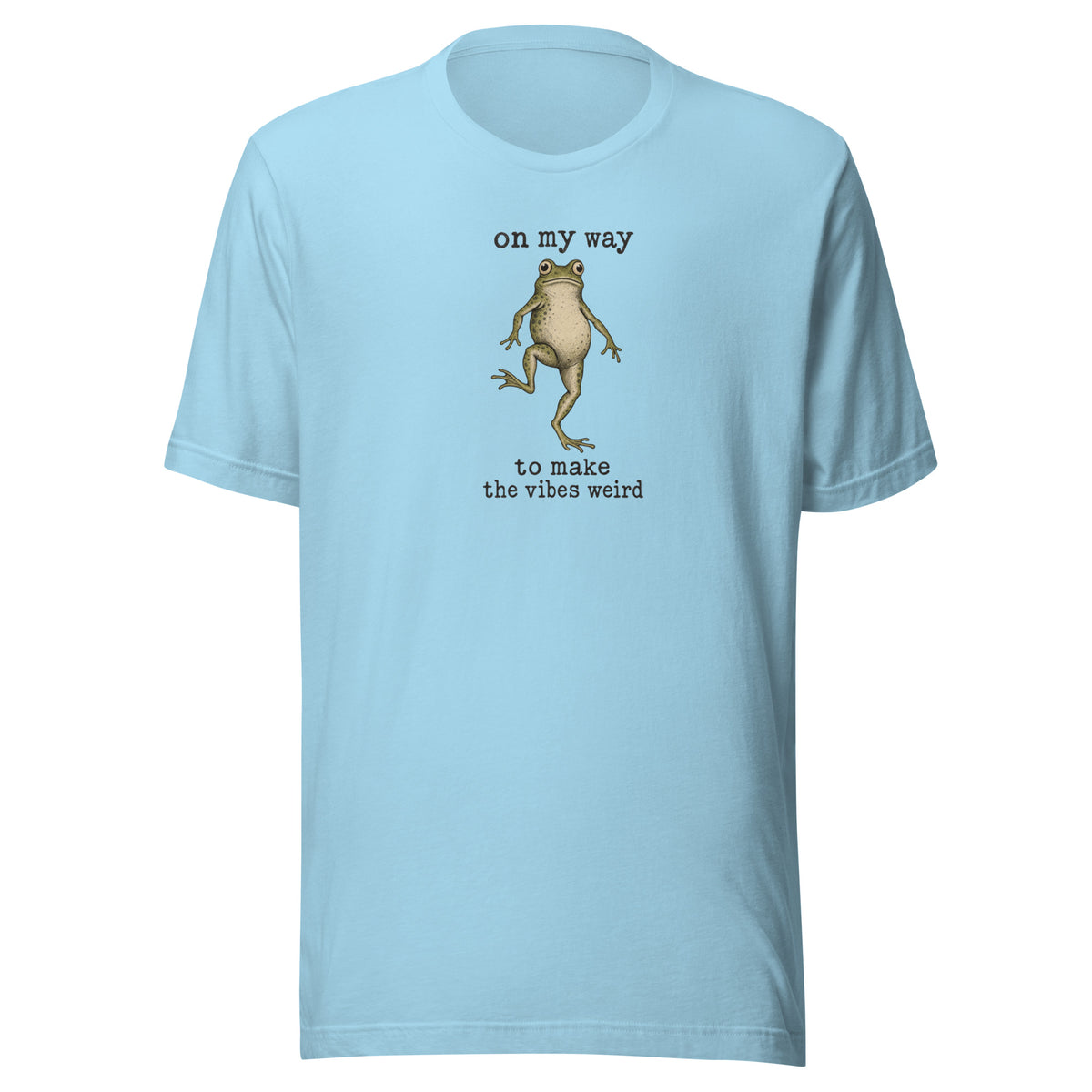 On My Way to Make the Vibes Weird Everyday T-Shirt