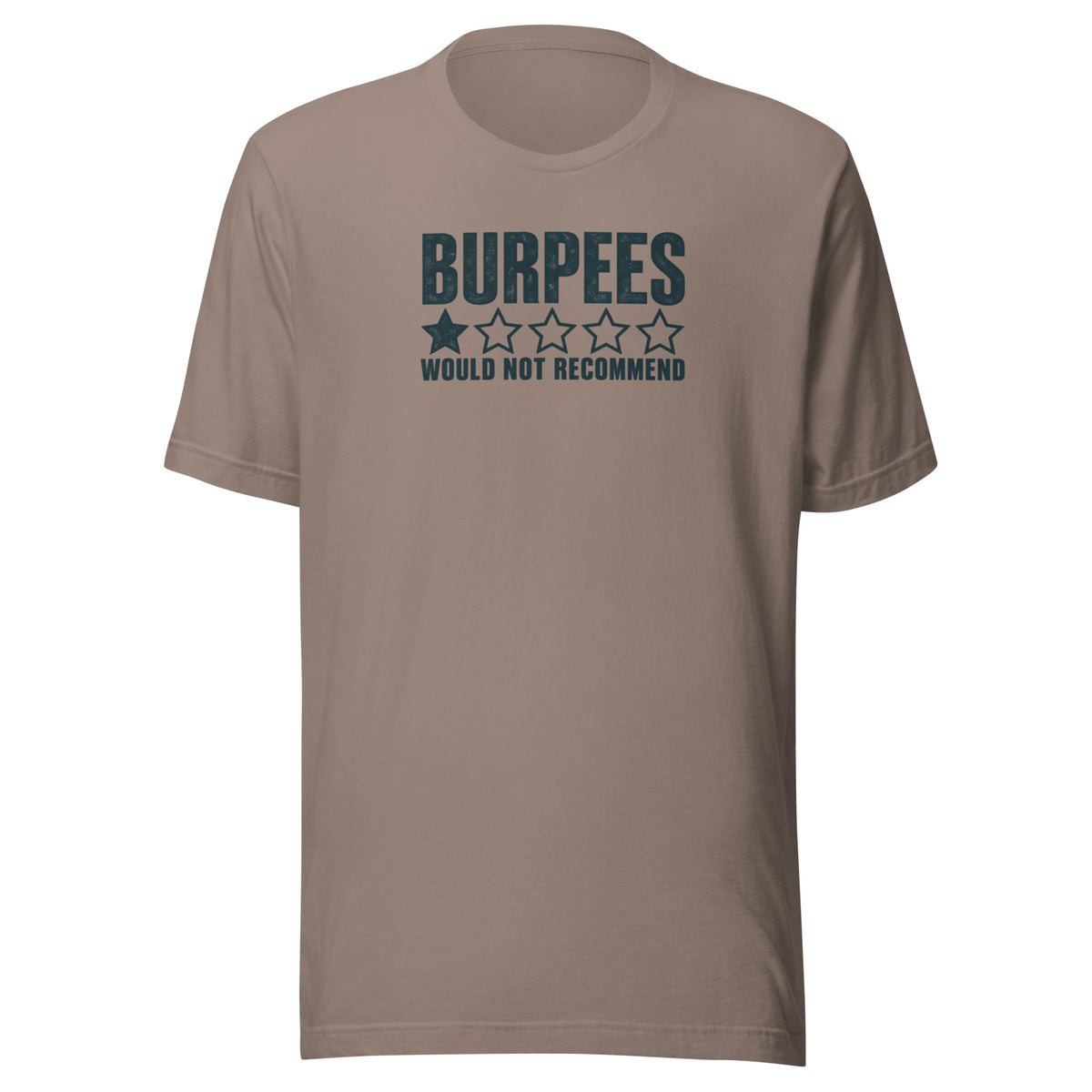 Burpees: Would Not Recommend Everyday T-Shirt