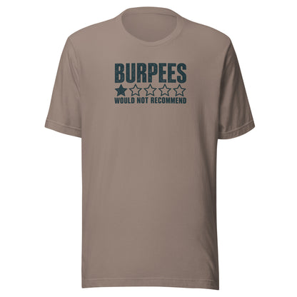 Burpees: Would Not Recommend Everyday T-Shirt