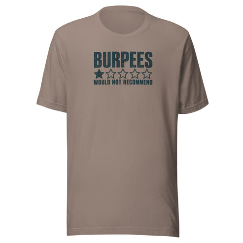 Burpees: Would Not Recommend Everyday T-Shirt