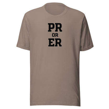 PR or ER Everyday T-Shirt