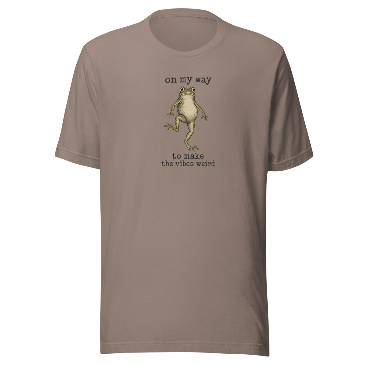 On My Way to Make the Vibes Weird Everyday T-Shirt