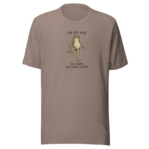 On My Way to Make the Vibes Weird Everyday T-Shirt