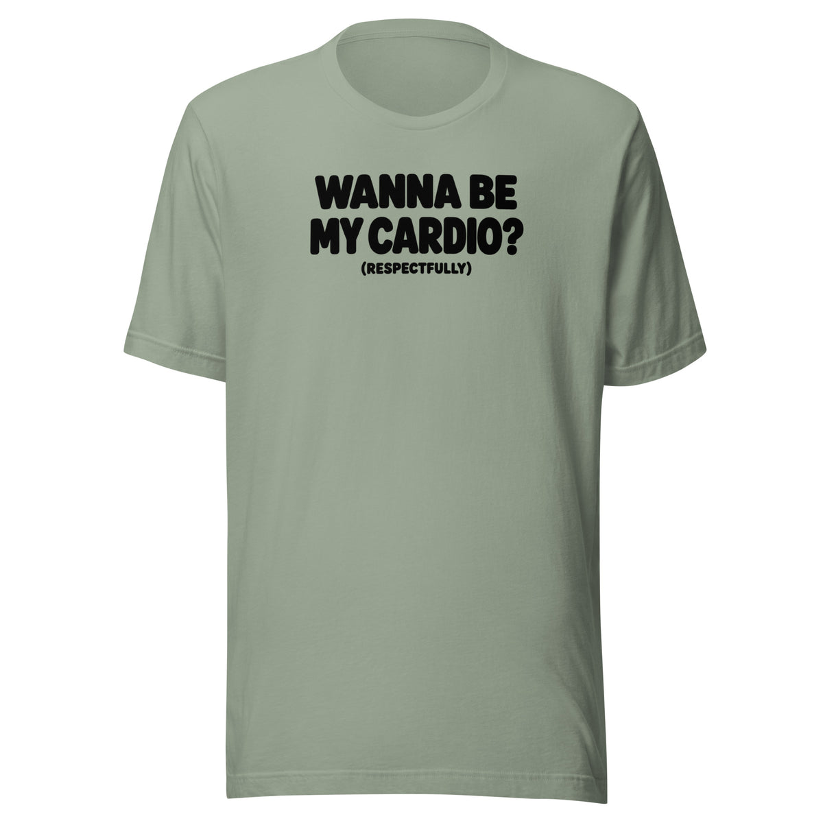 Wanna Be My Cardio? Everyday T-Shirt