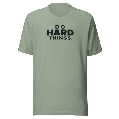 Do Hard Things Everyday T-Shirt