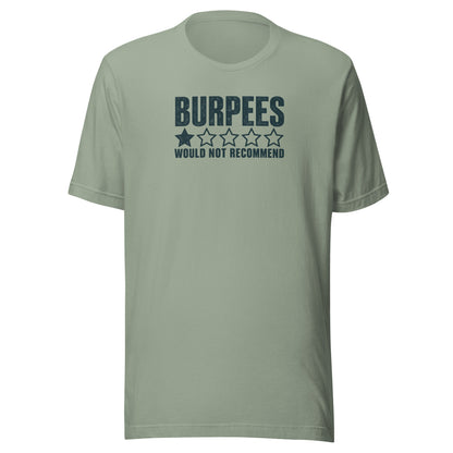 Burpees: Would Not Recommend Everyday T-Shirt
