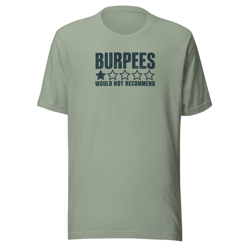 Burpees: Would Not Recommend Everyday T-Shirt