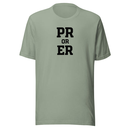 PR or ER Everyday T-Shirt
