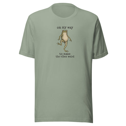 On My Way to Make the Vibes Weird Everyday T-Shirt