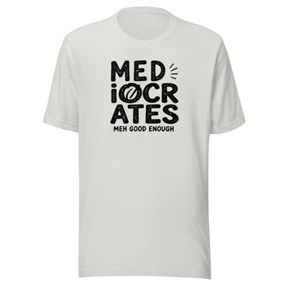 Mediocrates Everyday T-Shirt