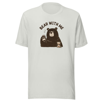 Bear with Me Everyday T-Shirt