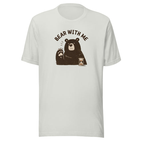 Bear with Me Everyday T-Shirt