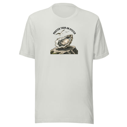 Moister Than an Oyster Everyday T-Shirt