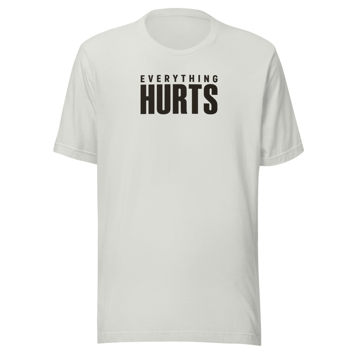 Everything Hurts Everyday T-Shirt