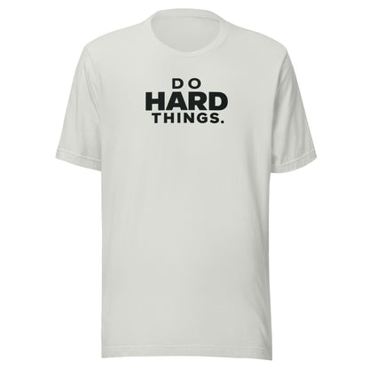 Do Hard Things Everyday T-Shirt