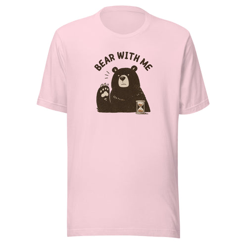 Bear with Me Everyday T-Shirt