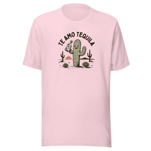 Te Amo Tequila Everyday T-Shirt