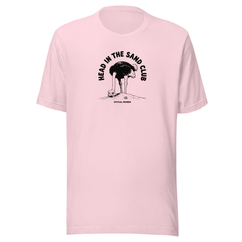 Head in the Sand Club Everyday T-Shirt