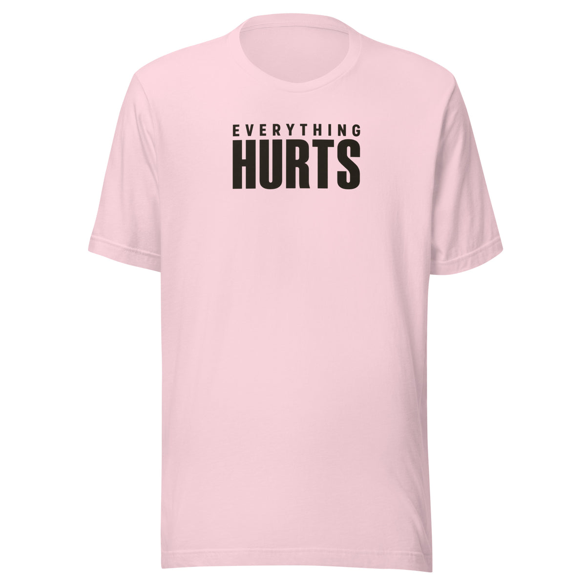 Everything Hurts Everyday T-Shirt