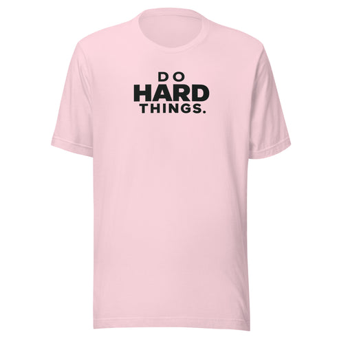Do Hard Things Everyday T-Shirt