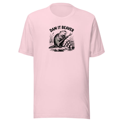 Dam It Beaver Everyday T-Shirt
