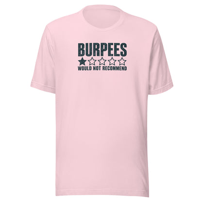 Burpees: Would Not Recommend Everyday T-Shirt