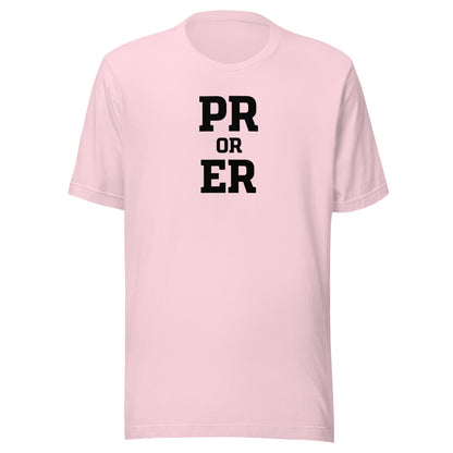 PR or ER Everyday T-Shirt