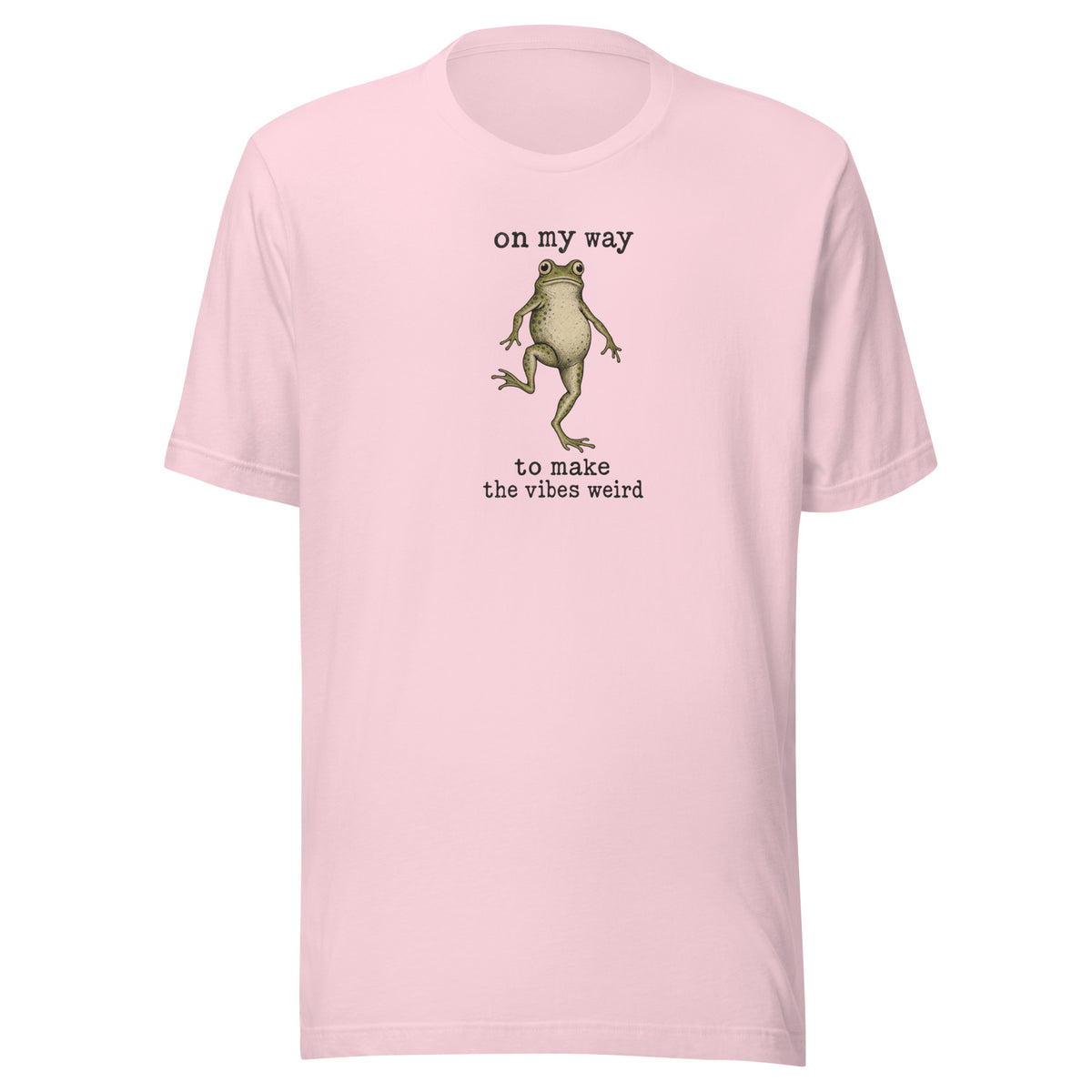 On My Way to Make the Vibes Weird Everyday T-Shirt