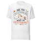 Are You Overthinking What I'm Overthinking Everyday T-Shirt - Solid White Blend