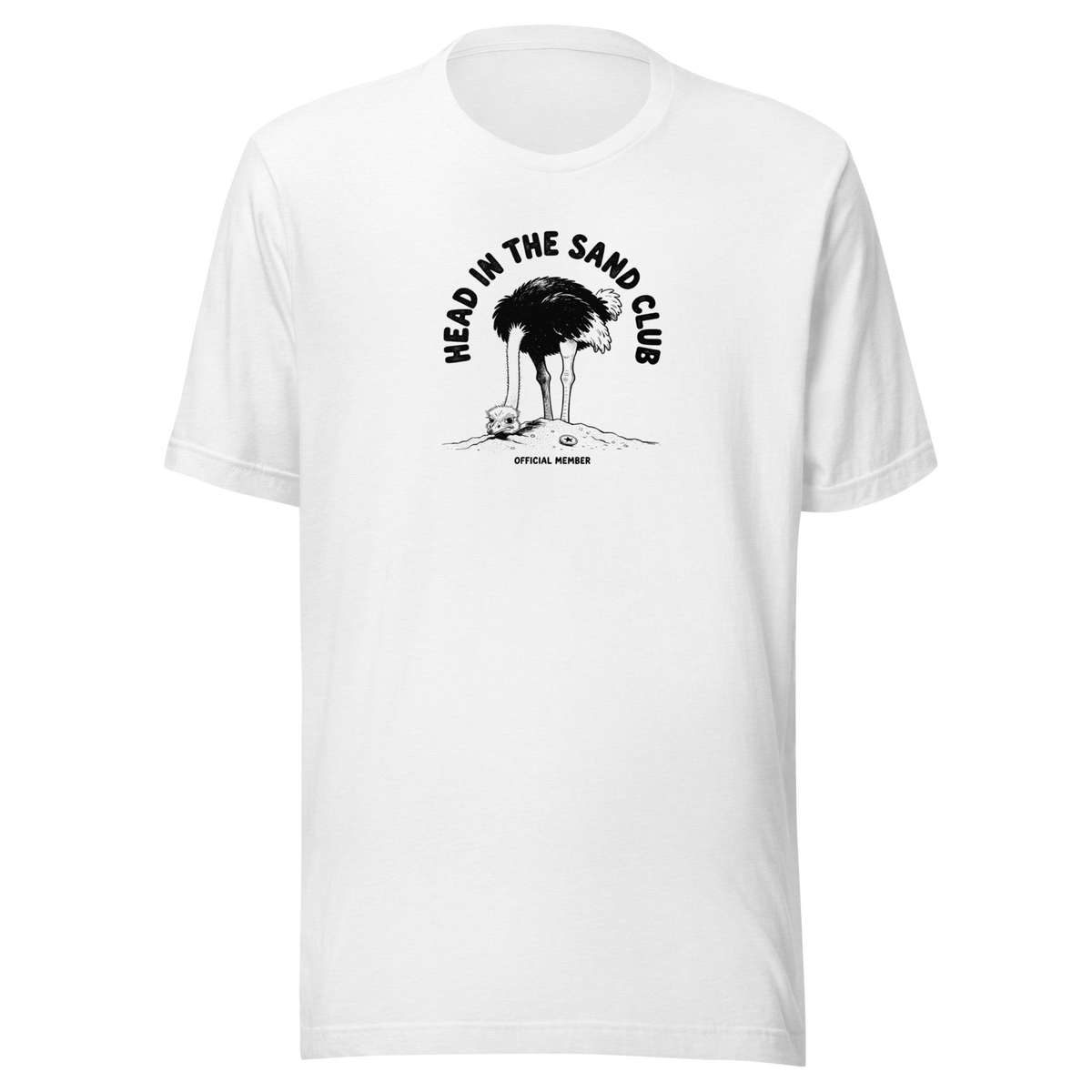 Head in the Sand Club Everyday T-Shirt