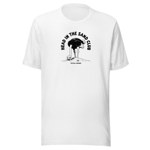 Head in the Sand Club Everyday T-Shirt
