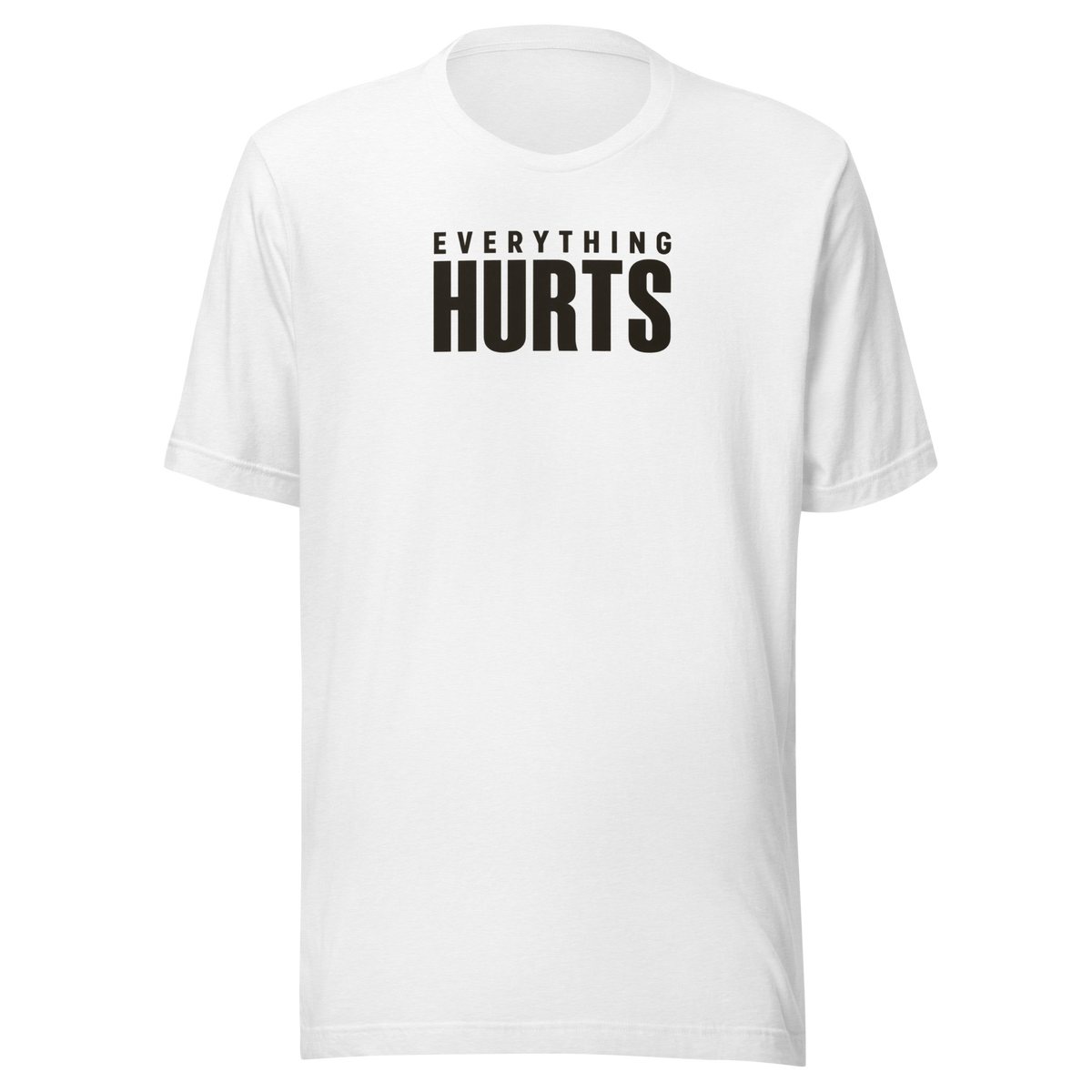 Everything Hurts Everyday T-Shirt