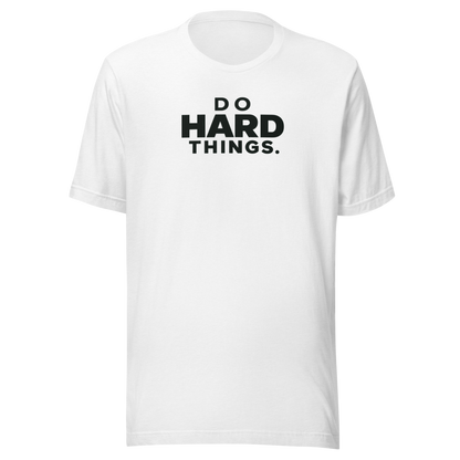 Do Hard Things Everyday T-Shirt