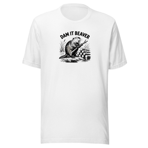 Dam It Beaver Everyday T-Shirt