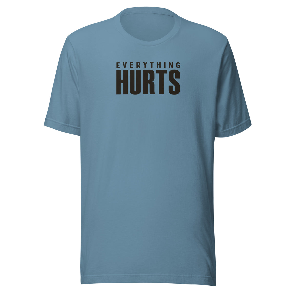 Everything Hurts Everyday T-Shirt