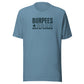 Burpees: Would Not Recommend Everyday T-Shirt
