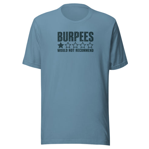 Burpees: Would Not Recommend Everyday T-Shirt