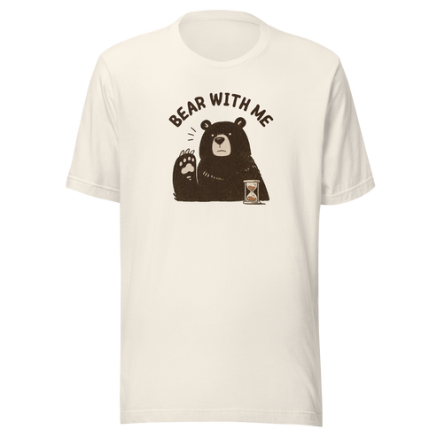 Bear with Me Everyday T-Shirt