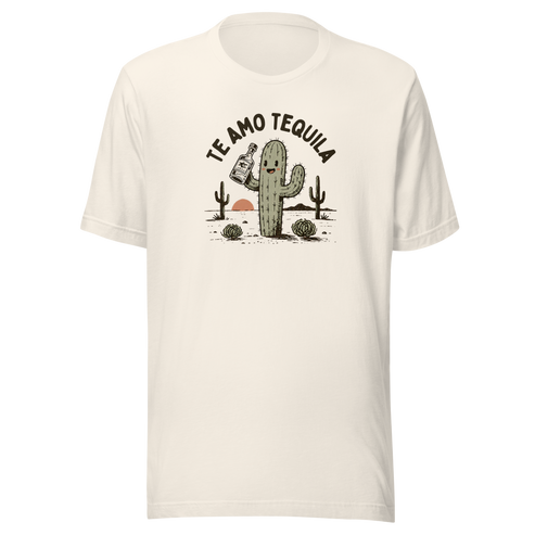 Te Amo Tequila Everyday T-Shirt