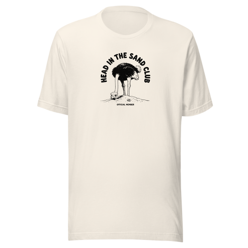 Head in the Sand Club Everyday T-Shirt