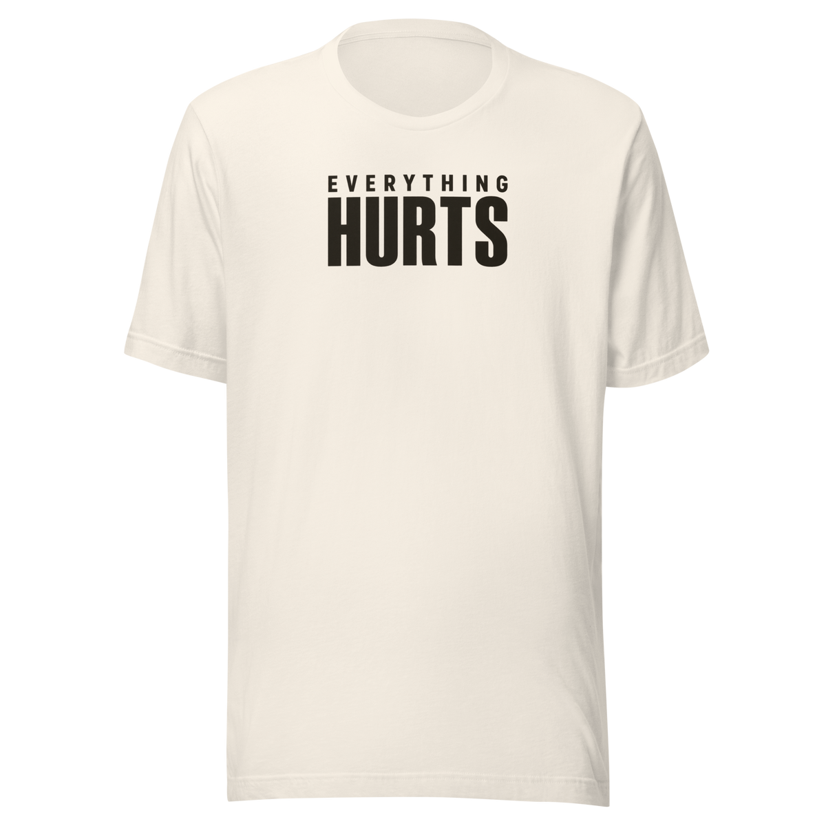 Everything Hurts Everyday T-Shirt