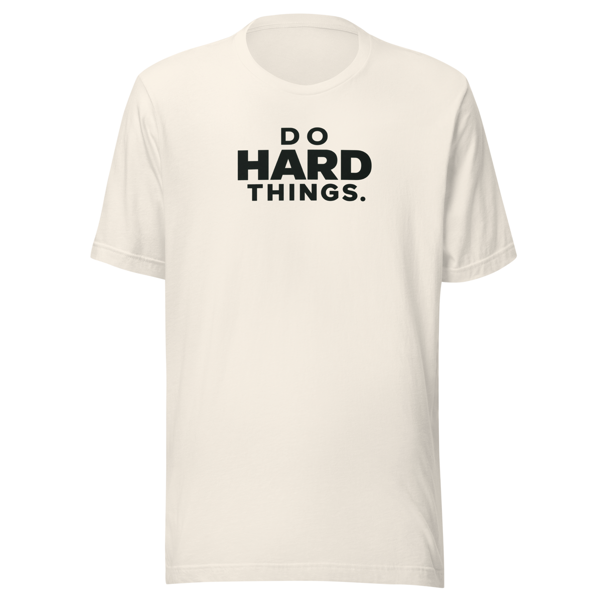 Do Hard Things Everyday T-Shirt