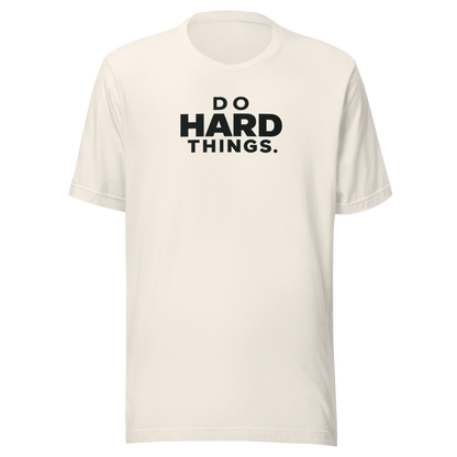 Do Hard Things Everyday T-Shirt