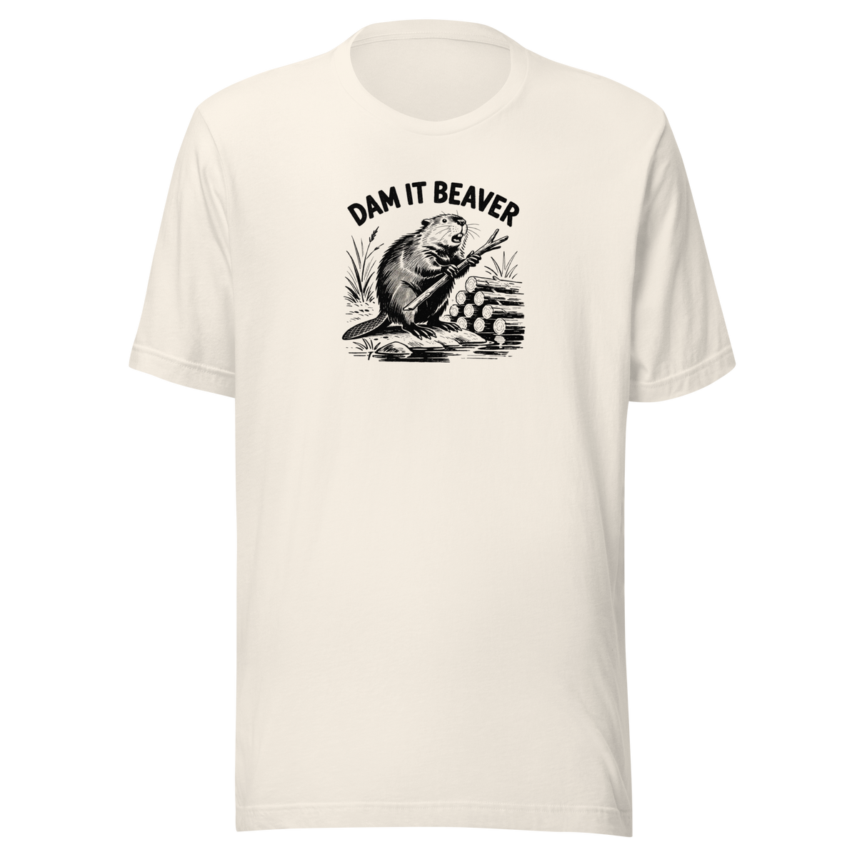 Dam It Beaver Everyday T-Shirt