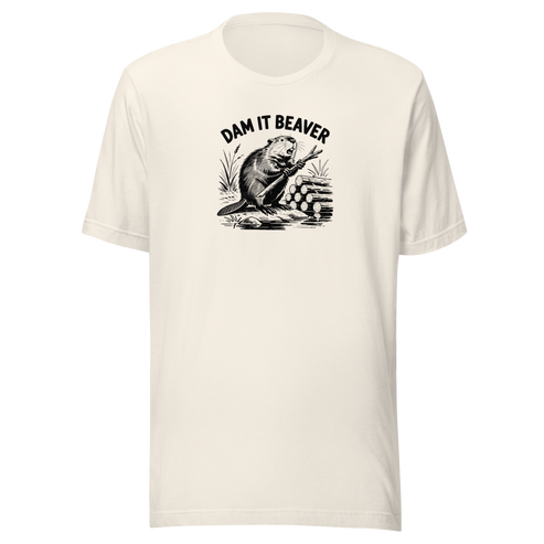 Dam It Beaver Everyday T-Shirt